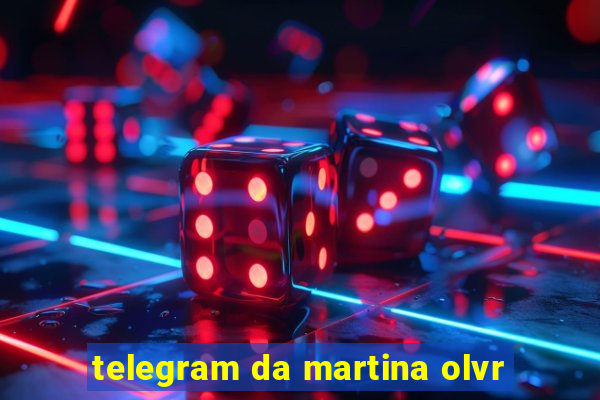 telegram da martina olvr